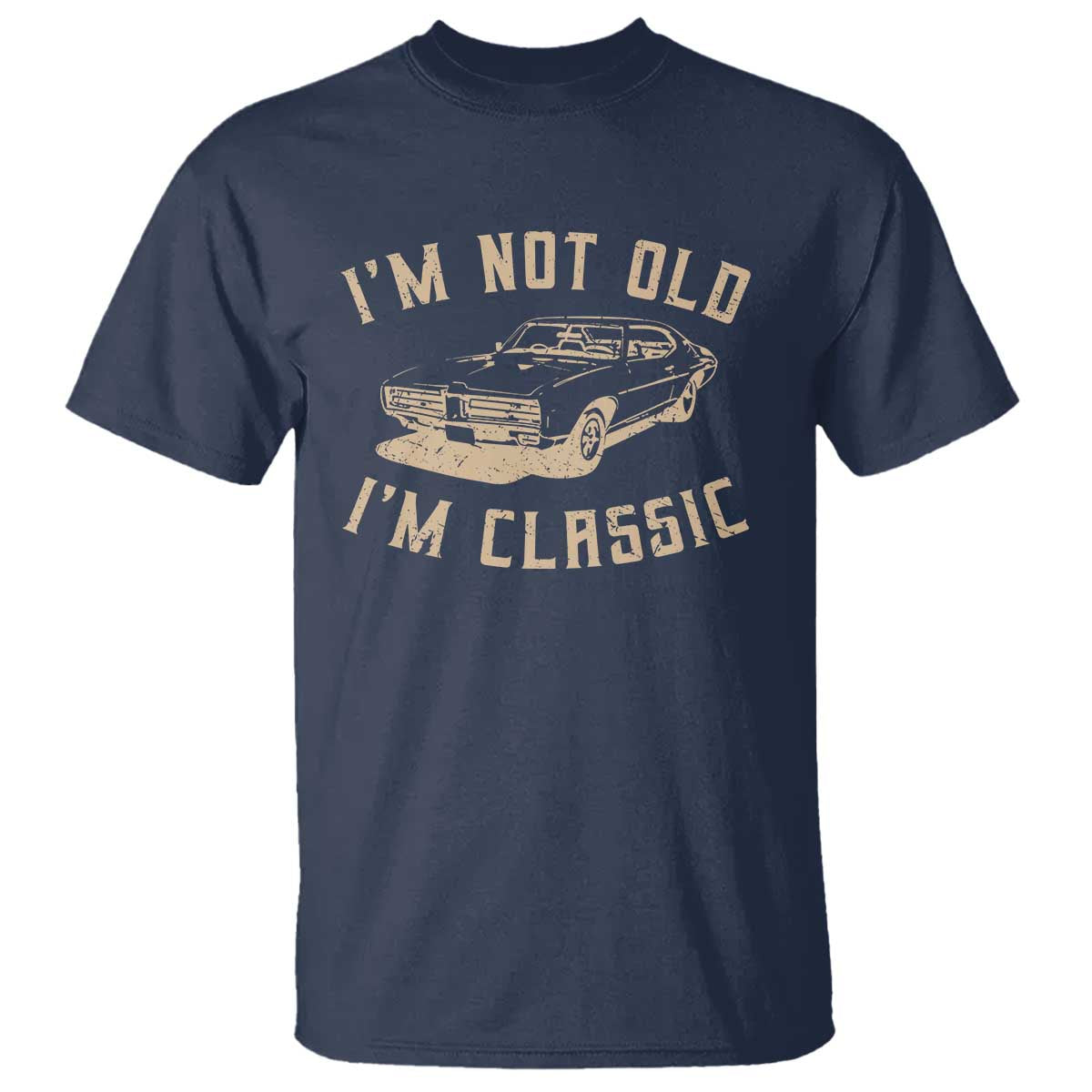 Funny Car Graphic T Shirt Vintage I'm Not Old I'm Classic TS10 Navy Print Your Wear