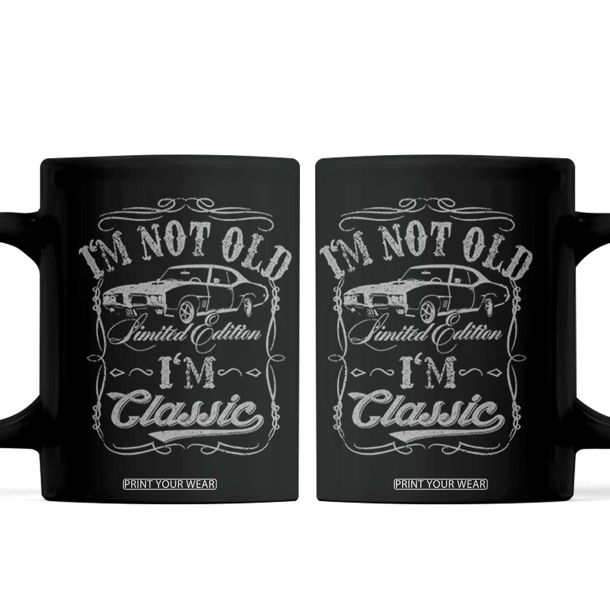 Funny Classic Car Guy Coffee Mug Vintage I'm Not Old I'm Classic TS10 Black Print Your Wear