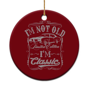 Funny Classic Car Guy Ceramic Ornament Vintage I'm Not Old I'm Classic TS10 1pc Red Print Your Wear