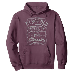 Funny Classic Car Guy Hoodie Vintage I'm Not Old I'm Classic TS10 Maroon Print Your Wear