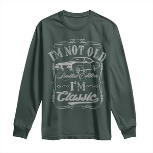 Funny Classic Car Guy Long Sleeve Shirt Vintage I'm Not Old I'm Classic TS10 Dark Forest Green Print Your Wear