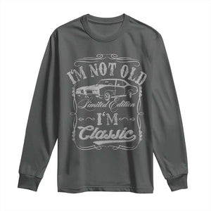 Funny Classic Car Guy Long Sleeve Shirt Vintage I'm Not Old I'm Classic TS10 Dark Heather Print Your Wear
