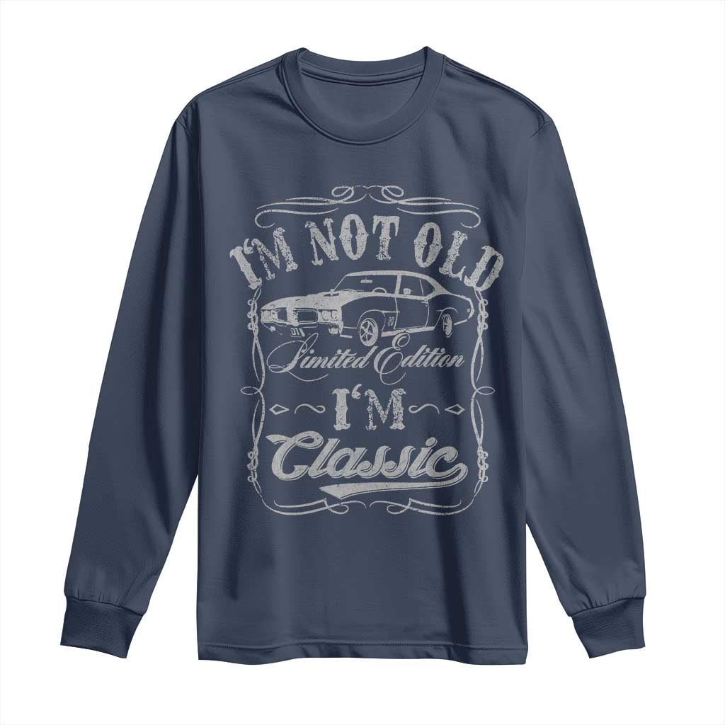 Funny Classic Car Guy Long Sleeve Shirt Vintage I'm Not Old I'm Classic TS10 Navy Print Your Wear