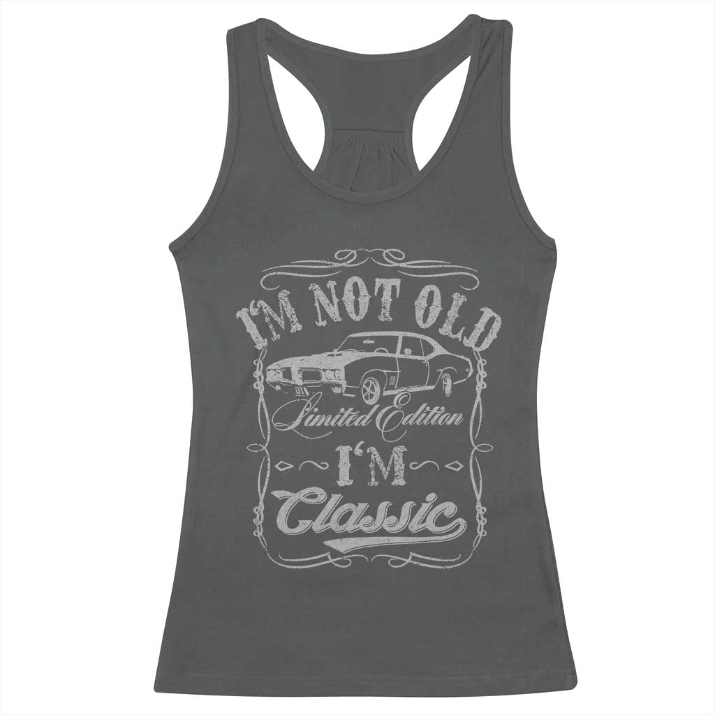 Funny Classic Car Guy Racerback Tank Top Vintage I'm Not Old I'm Classic TS10 Dark Heather Print Your Wear