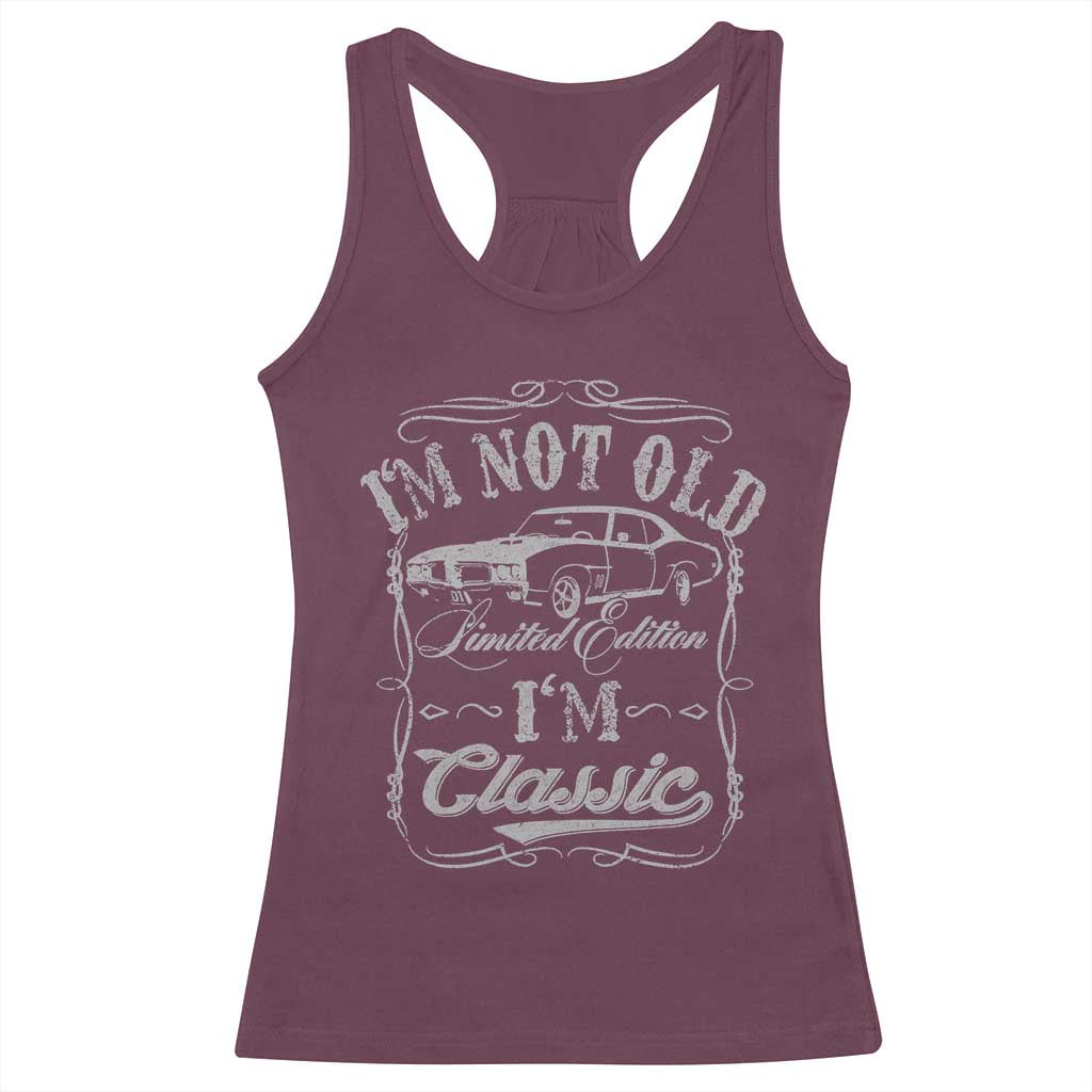 Funny Classic Car Guy Racerback Tank Top Vintage I'm Not Old I'm Classic TS10 Maroon Print Your Wear