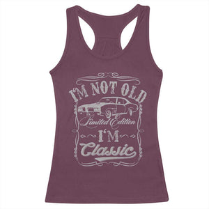 Funny Classic Car Guy Racerback Tank Top Vintage I'm Not Old I'm Classic TS10 Maroon Print Your Wear