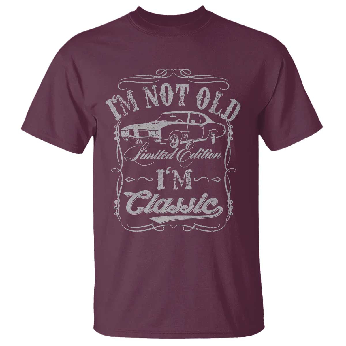 Funny Classic Car Guy T Shirt Vintage I'm Not Old I'm Classic TS10 Maroon Print Your Wear