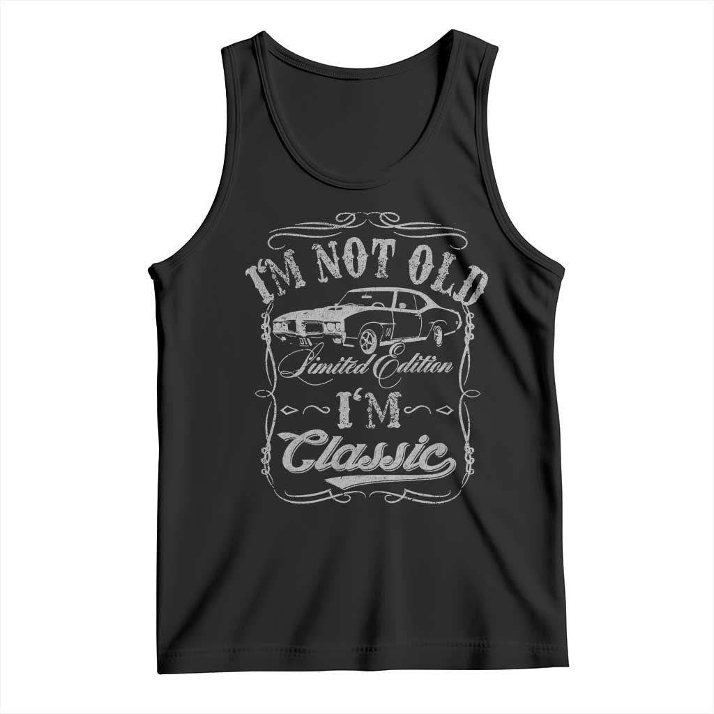 Funny Classic Car Guy Tank Top Vintage I'm Not Old I'm Classic TS10 Black Print Your Wear