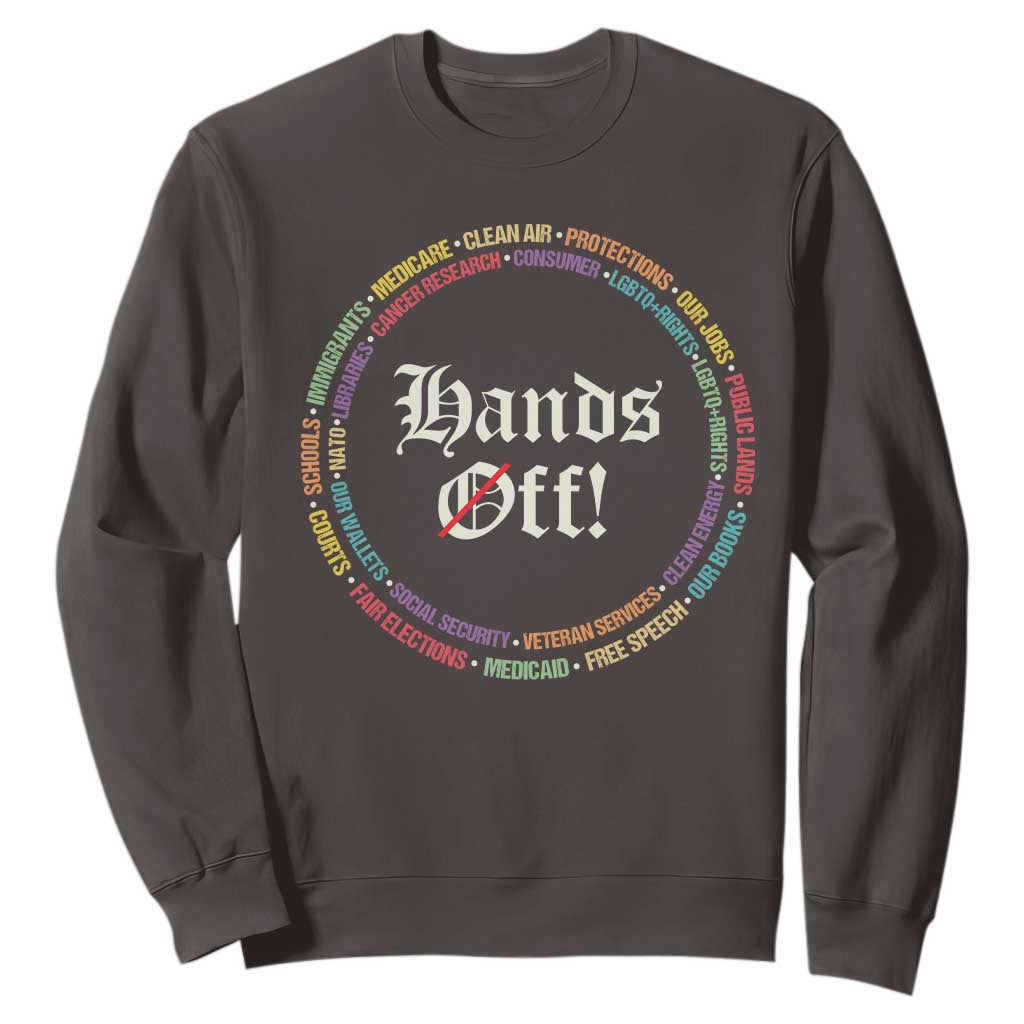 Hands Off Sweatshirt Human Rights Social Security And Medicare Protest TS10 Dark Chocolate Print Your Wear