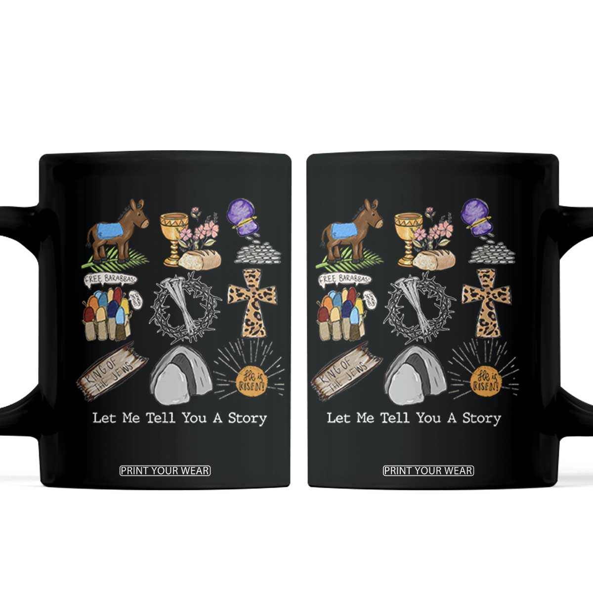 Easter Story Coffee Mug He is Risen Let Me Tell You A Story Christian TS10 Black Print Your Wear