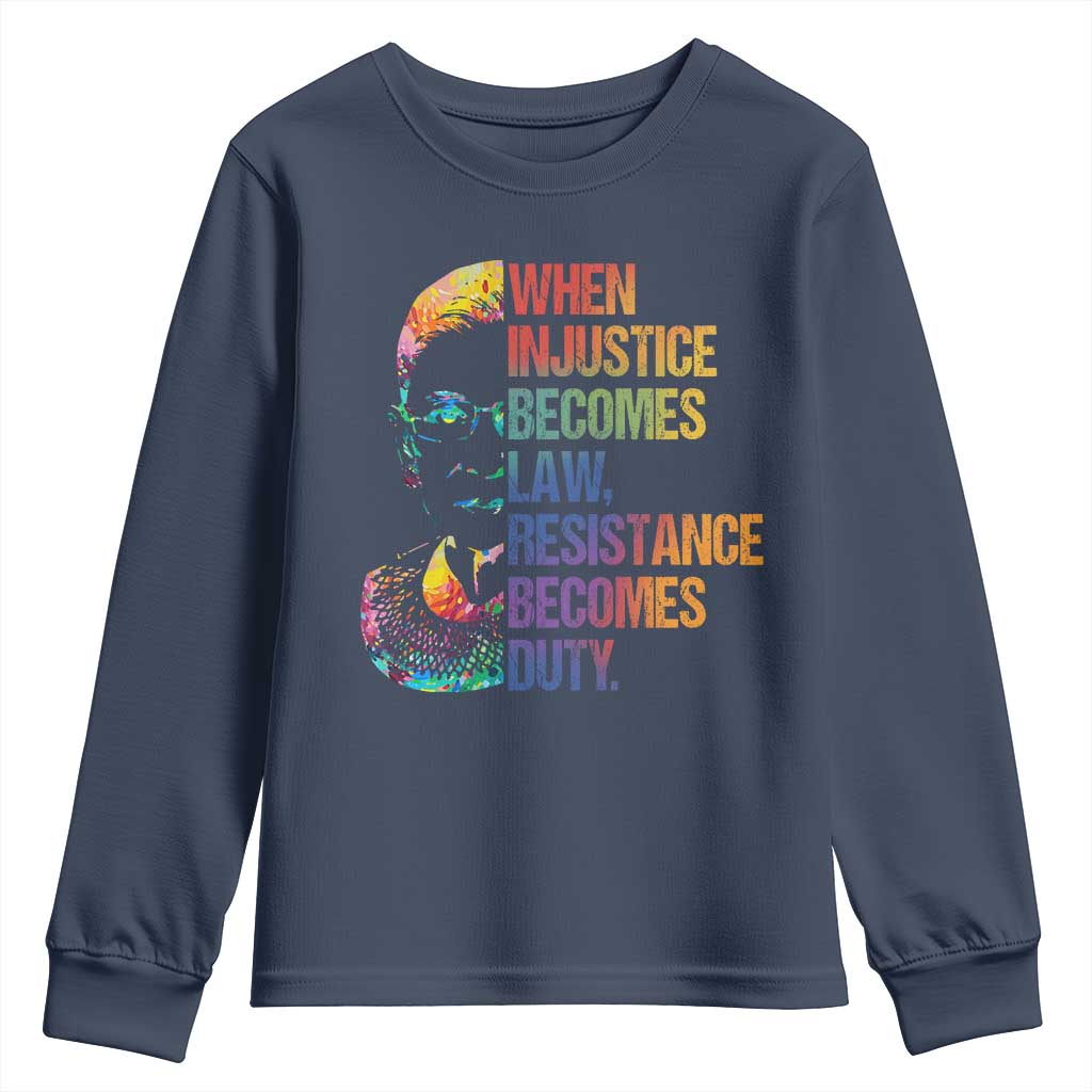 Notorious RBG Youth Sweatshirt When Injustice Becomes Law Resistance Becomes Duty TS10 Navy Print Your Wear