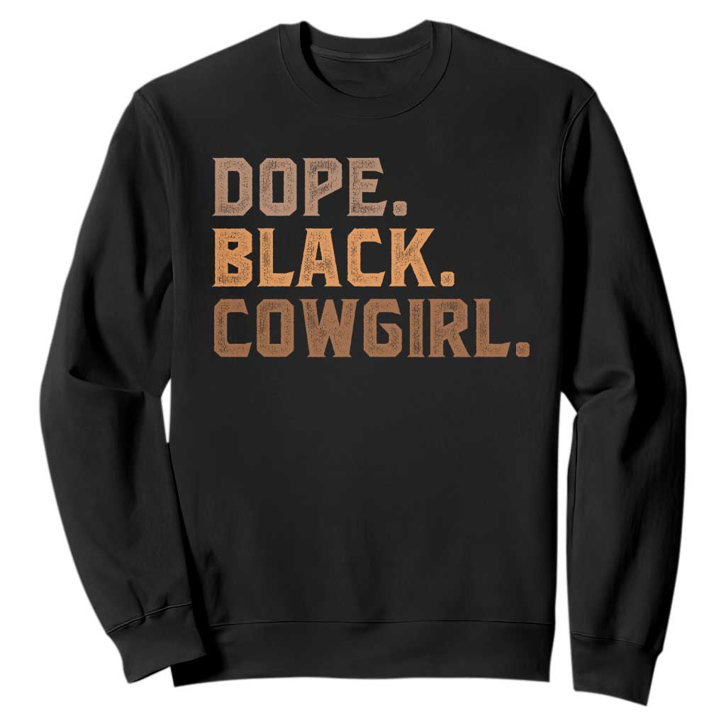 Dope Black Cowgirl Sweatshirt Black History Month African American TS10 Black Print Your Wear