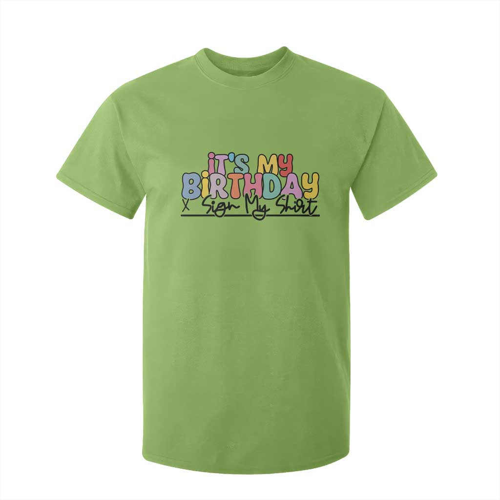 It's My Birthday Sign My T Shirt For Kid TS10 Lime Print Your Wear