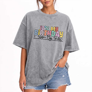 It's My Birthday Sign My Washed Cotton T-Shirt