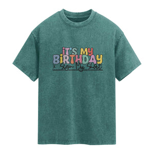 It's My Birthday Sign My Washed Cotton T-Shirt