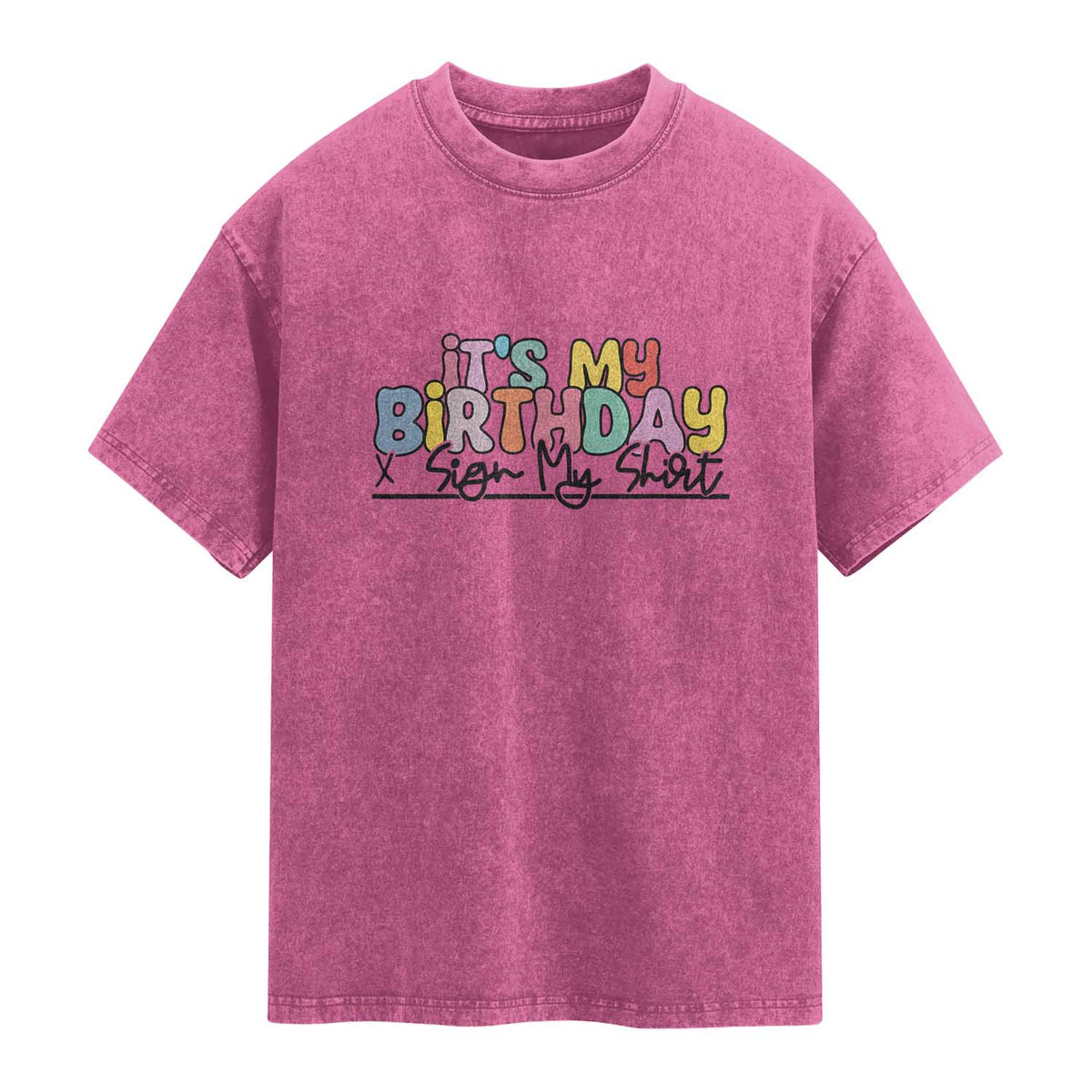It's My Birthday Sign My Washed Cotton T-Shirt