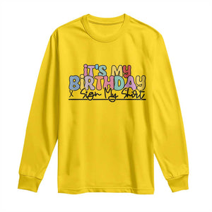 It's My Birthday Sign My Long Sleeve Shirt TS10 Daisy Print Your Wear