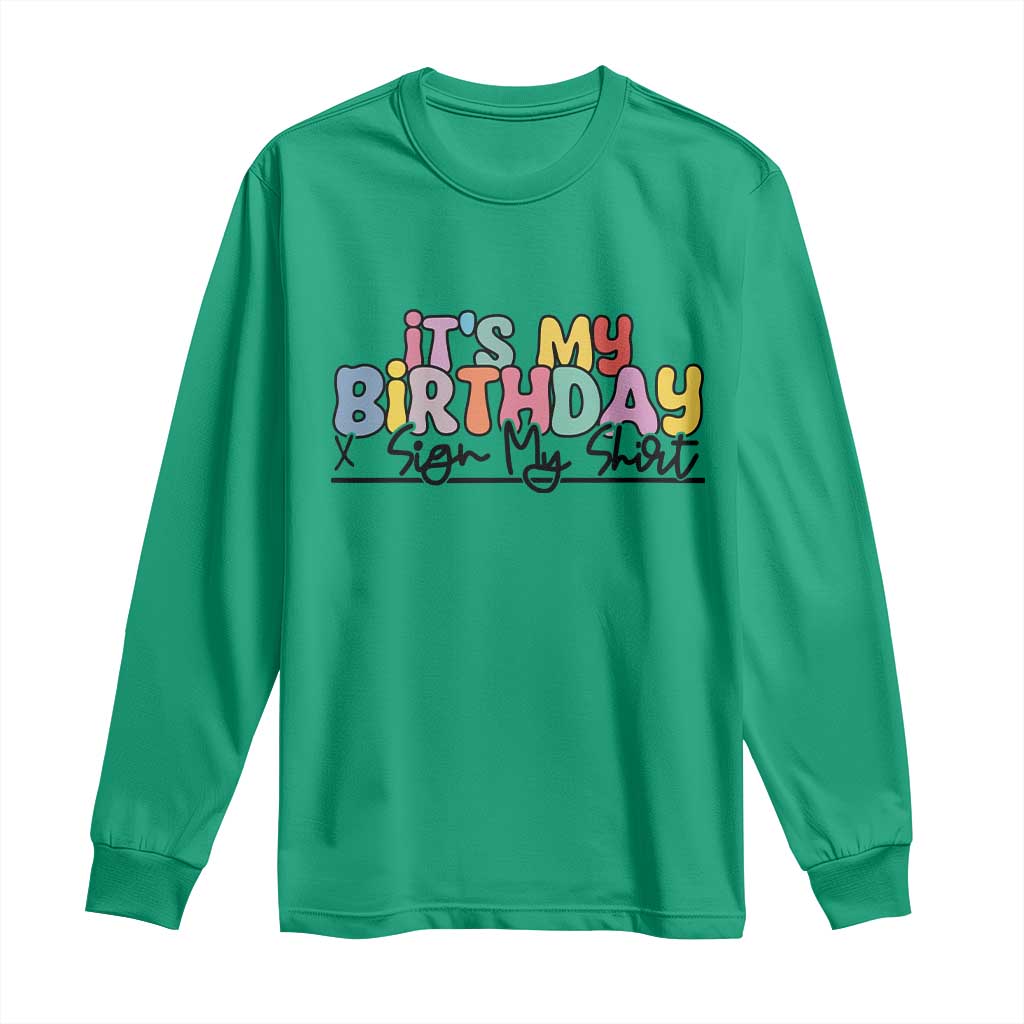 It's My Birthday Sign My Long Sleeve Shirt TS10 Irish Green Print Your Wear