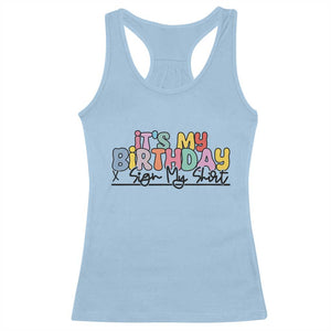 It's My Birthday Sign My Racerback Tank Top TS10 Light Blue Print Your Wear