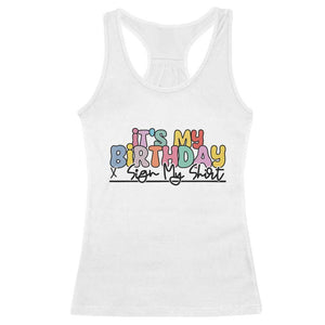 It's My Birthday Sign My Racerback Tank Top TS10 White Print Your Wear