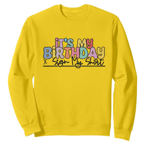 It's My Birthday Sign My Sweatshirt TS10 Daisy Print Your Wear