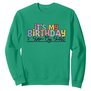 It's My Birthday Sign My Sweatshirt TS10 Irish Green Print Your Wear