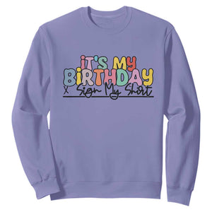 It's My Birthday Sign My Sweatshirt TS10 Violet Print Your Wear