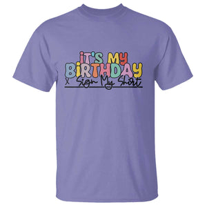 It's My Birthday Sign My T Shirt TS10 Violet Print Your Wear
