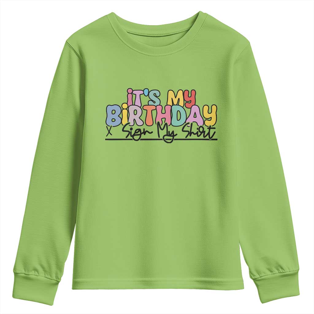 It's My Birthday Sign My Youth Sweatshirt TS10 Lime Print Your Wear