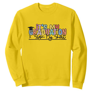 My Graduation Sign My Sweatshirt Funny Grad Gifts TS10 Daisy Print Your Wear