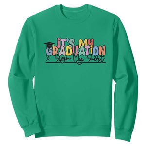 My Graduation Sign My Sweatshirt Funny Grad Gifts TS10 Irish Green Print Your Wear