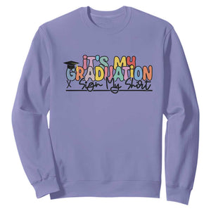 My Graduation Sign My Sweatshirt Funny Grad Gifts TS10 Violet Print Your Wear
