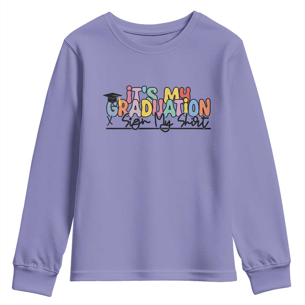 My Graduation Sign My Youth Sweatshirt Funny Grad Gifts TS10 Violet Print Your Wear