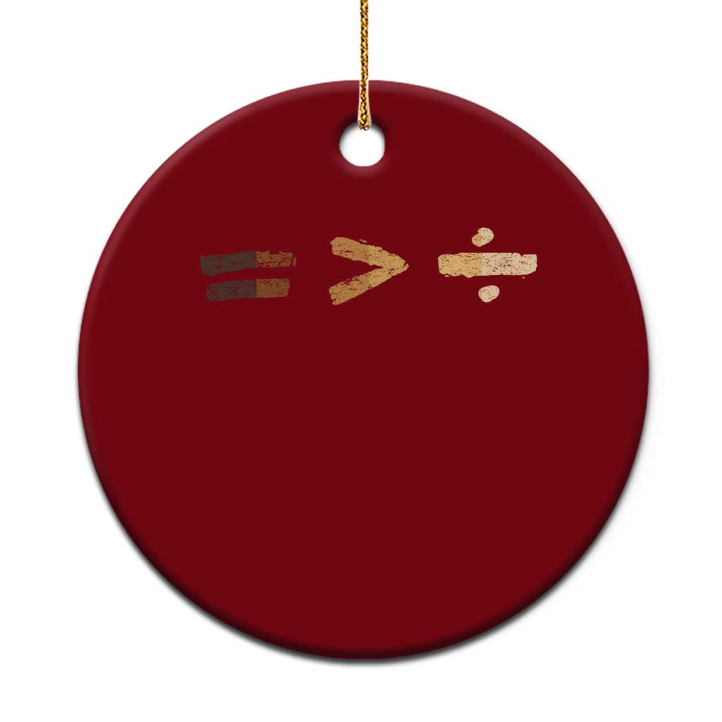 Equality Is Better than Division Ceramic Ornament Equal Rights Math Symbol TS10 1pc Red Print Your Wear
