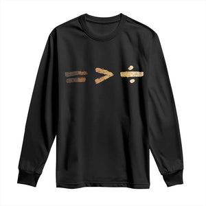 Equality Is Better than Division Long Sleeve Shirt Equal Rights Math Symbol TS10 Black Print Your Wear