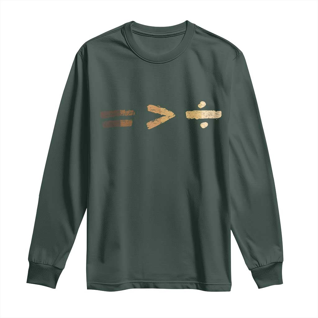 Equality Is Better than Division Long Sleeve Shirt Equal Rights Math Symbol TS10 Dark Forest Green Print Your Wear