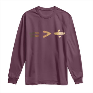 Equality Is Better than Division Long Sleeve Shirt Equal Rights Math Symbol TS10 Maroon Print Your Wear
