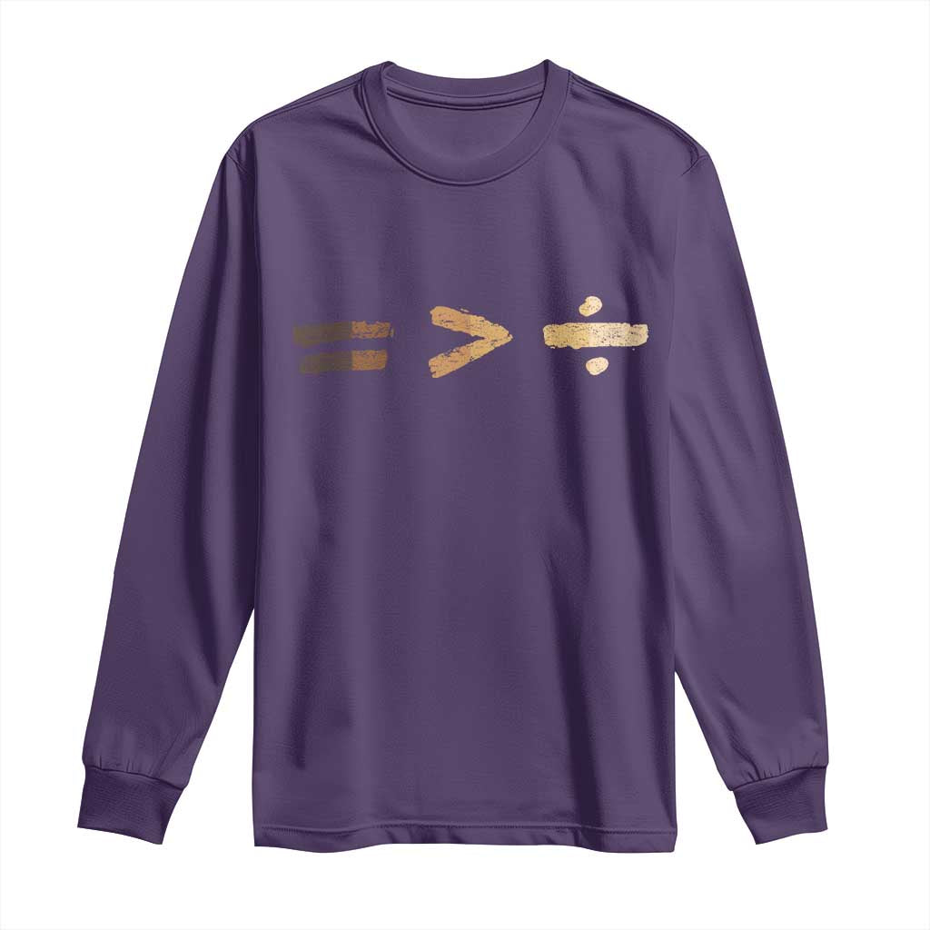 Equality Is Better than Division Long Sleeve Shirt Equal Rights Math Symbol TS10 Purple Print Your Wear