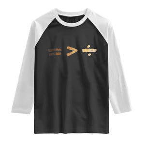 Equality Is Better than Division Raglan Shirt Equal Rights Math Symbol TS10 Black White Print Your Wear