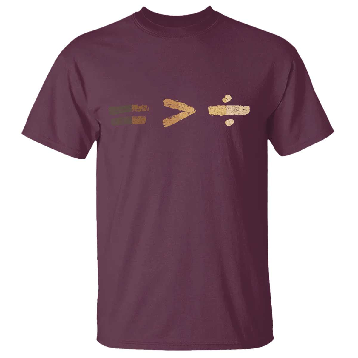 Equality Is Better than Division T Shirt Equal Rights Math Symbol TS10 Maroon Print Your Wear