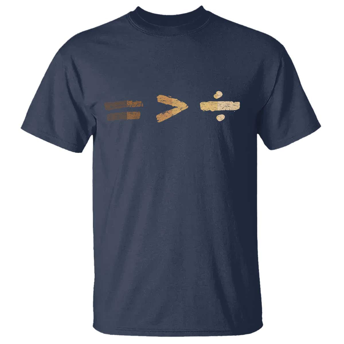 Equality Is Better than Division T Shirt Equal Rights Math Symbol TS10 Navy Print Your Wear