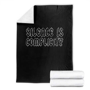 Silence Is Complicity Throw Blanket Political Resist Protest TS10 Black Print Your Wear