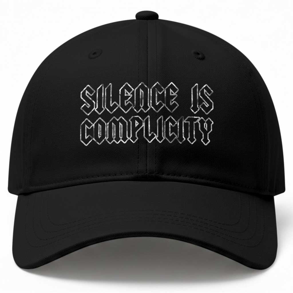 Silence Is Complicity Baseball Cap Political Resist Protest TS10 Print Your Wear