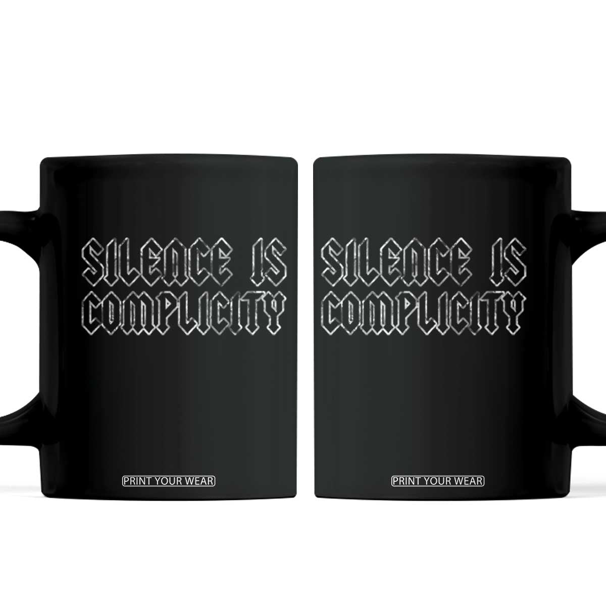 Silence Is Complicity Coffee Mug Political Resist Protest TS10 Black Print Your Wear