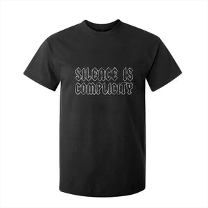 Silence Is Complicity T Shirt For Kid Political Resist Protest TS10 Black Print Your Wear