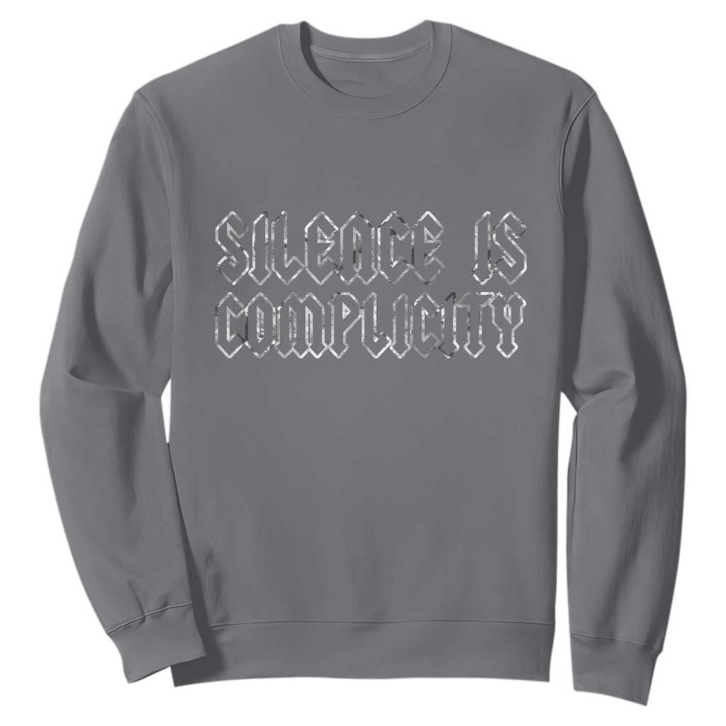 Silence Is Complicity Sweatshirt Political Resist Protest TS10 Charcoal Print Your Wear