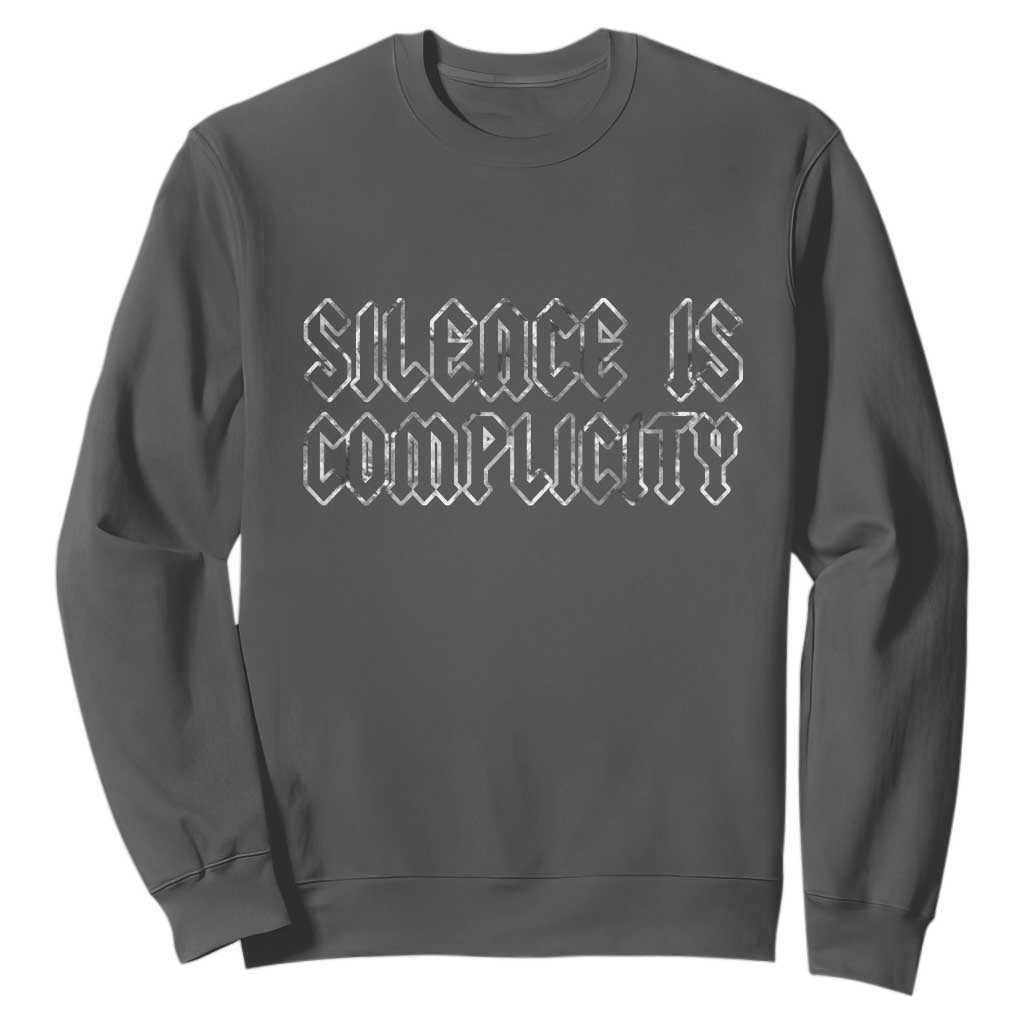 Silence Is Complicity Sweatshirt Political Resist Protest TS10 Dark Heather Print Your Wear