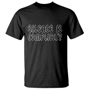 Silence Is Complicity T Shirt Political Resist Protest TS10 Black Print Your Wear