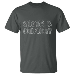 Silence Is Complicity T Shirt Political Resist Protest TS10 Dark Heather Print Your Wear