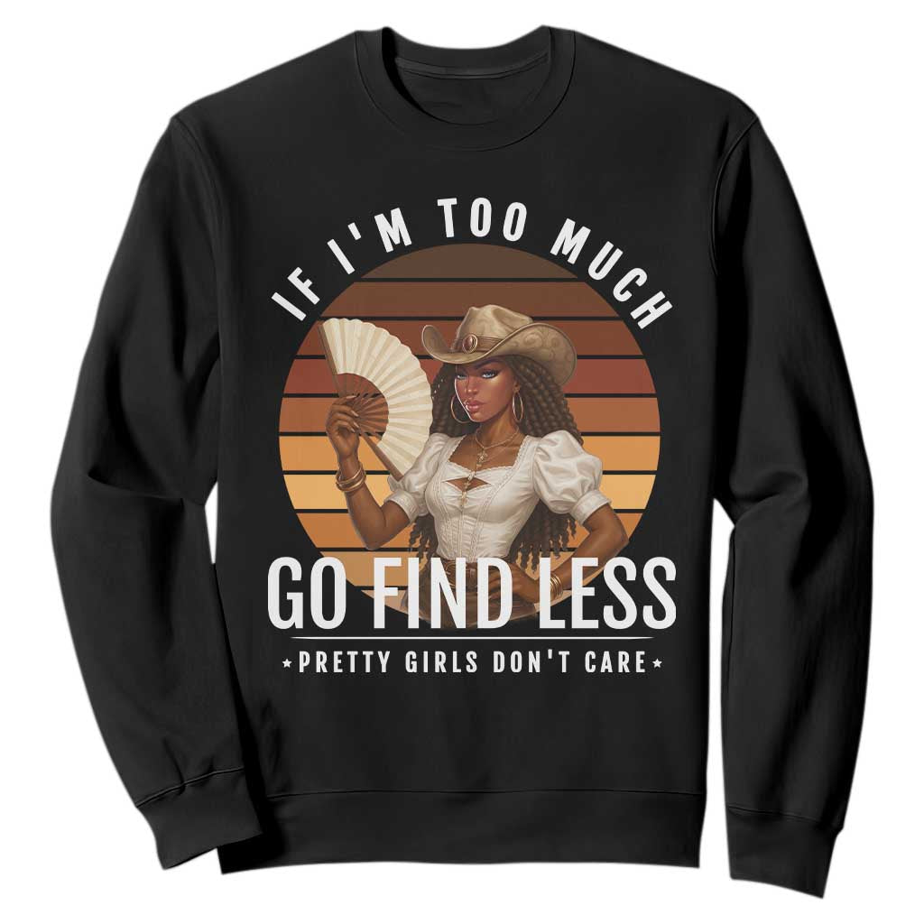 Black History African Melanin Cowgirl Sweatshirt Country Girls African American Western Tribute TS10 Black Print Your Wear